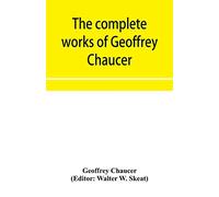 The complete works of Geoffrey Chaucer