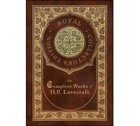 The Complete Works of H. P. Lovecraft (Royal Collector's Edition) (Case Laminate Hardcover with Jacket)