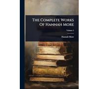 The Complete Works Of Hannah More