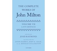 The Complete Works of John Milton: Volume VII: Latin Defences