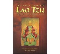 [(The Complete Works of Lao Tzu: Tao Teh Ching and Hua Hu Ching)] [Author: Hua-Ching Ni] published on (January, 1993)
