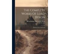 The Complete Works Of Lord Byron (Paperback)