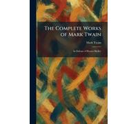 The Complete Works of Mark Twain: In Defense of Harriet Shelley