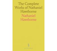 The Complete Works of Nathaniel Hawthorne