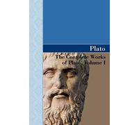 The Complete Works of Plato, Volume I