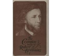 The Complete Works of Robert Browning, Volume V: With Variant Readings and Annotations