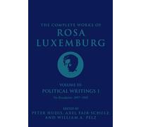 The Complete Works of Rosa Luxemburg Volume III: Political Writings 1: On Revolution-1897-1905