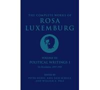 The Complete Works of Rosa Luxemburg Volume III: Political Writings 1. On Revolution: 1897-1905 (Complete Works of Rosa Luxemburg, 3)