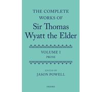 The Complete Works of Sir Thomas Wyatt the Elder by Jason Powell - 9780199228607