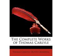 The Complete Works of Thomas Carlyle