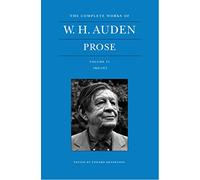 The Complete Works of W. H. Auden, Volume VI - Prose - 1969-1973 (The Complete Works of W. H. Auden, 6)