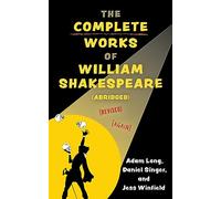 The Complete Works of William Shakespeare (abridged) [revised] [again] (Applause Books)