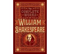 Complete Works of William Shakespeare: The Complete Works (Barnes & Noble Collectible Editions)