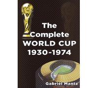 The Complete World Cup 1930-1974
