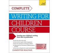 [(The Complete Writing for Children Course: Teach Yourself)] [Author: Clementine Beauvais] published on (February, 2015)