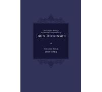The Complete Writings and Selected Correspondence of John Dickinson : Volume 4, 1767-1769
