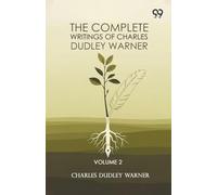 The Complete Writings Of Charles Dudley Warner: Volume 2