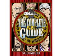 The Complete WWE Guide Volume Six