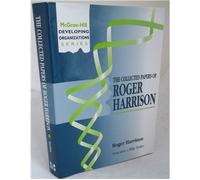 The Completed Papers Of Roger Harrison (McGraw-Hill Developing Organizations Series)