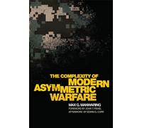 The Complexity of Modern Asymmetric Warfare: Volume 8 (International and Security Affairs Series)