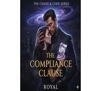 The Compliance Clause: THE CHAOS & CODE SERIES