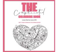 The Complicated Colouring Book: Love Gone Loco #3