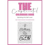 The Complicated Colouring Book: Spiralling into Self-Love