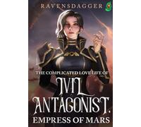 The Complicated Love Life of Ivil Antagonist, Empress of Mars