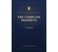 The COMPLINE PROPHETS: Evening Devotion with the Twelve