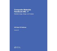 The Composite Materials Handbook-MIL 17, Volume III: Materials Usage, Design, and Analysis