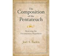 The Composition of the Pentateuch: Renewing the Documentary Hypothesis (Anchor Bible Reference) (The Anchor Yale Bible Reference Library)