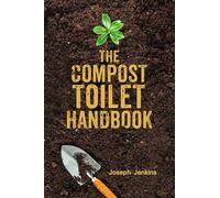 The Compost Toilet Handbook