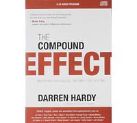 The Compound Effect: Multiplying Your Success, One Simple Step at a Time