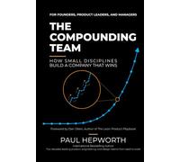 The Compounding Team: How Small Disciplines Build a Company That Wins