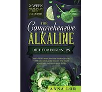 The Comprehensive Alkaline Diet For Beginners