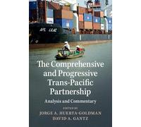 The Comprehensive and Progressive Trans-Pacific Partnership: Analysis and Commentary