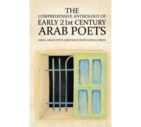 The Comprehensive Anthology of Early 21st Century Arab Poets