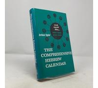 The Comprehensive Hebrew Calendar: Twentieth to Twenty-Second Century, 5660-5860, 1900-2100
