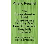 "The Comprehensive Hotel Housekeeping Glossary: Your Essential Guide to Hospitality Excellence": Glossary terms for cracking interview (Main content -version1)