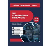 THE COMPREHENSIVE IT PREP GUIDE: Launch Your Career with CompTIA A+, Cloud+, Linux+, Microsoft Azure Fundamentals, and Networking