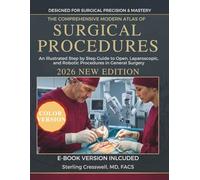 The Comprehensive Modern Atlas of Surgical Operations: An Illustrated Step by Step Guide to Open, Laparoscopic, and Robotic Procedures in General Surgery