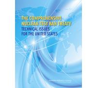 The Comprehensive Nuclear Test Ban Treaty : Technical Issues for the United States