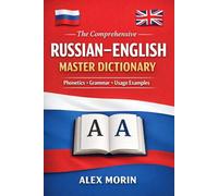 The Comprehensive Russian-English Master Dictionary: A Modern Bilingual Reference with Phonetics, Grammar Labels, and Usage Examples