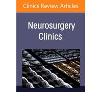 The Compressed Spinal Cord, An Issue of Neurosurgery Clinics of North America (Volume 37-4) (The Clinics: Surgery, Volume 37-4)