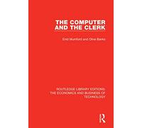The Computer and the Clerk: 32 (Routledge Library Editions: The Economics and Business of Technology)