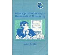 The Computer Modelling of Mathematical Reasoning by Alan Bundy (1983-12-01)