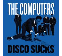 The Computers - Disco Sucks / Tell Me Something I Don't Know? [7" VINYL]