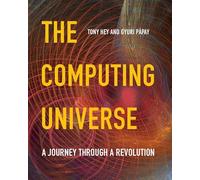 The Computing Universe: A Journey through a Revolution