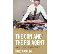 The Con and the FBI Agent: An Unlikely Alliance