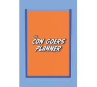 The Con Goers Planner: Convention Autograph Photo Op & Cosplay Schedules for Comic Con Fan Events